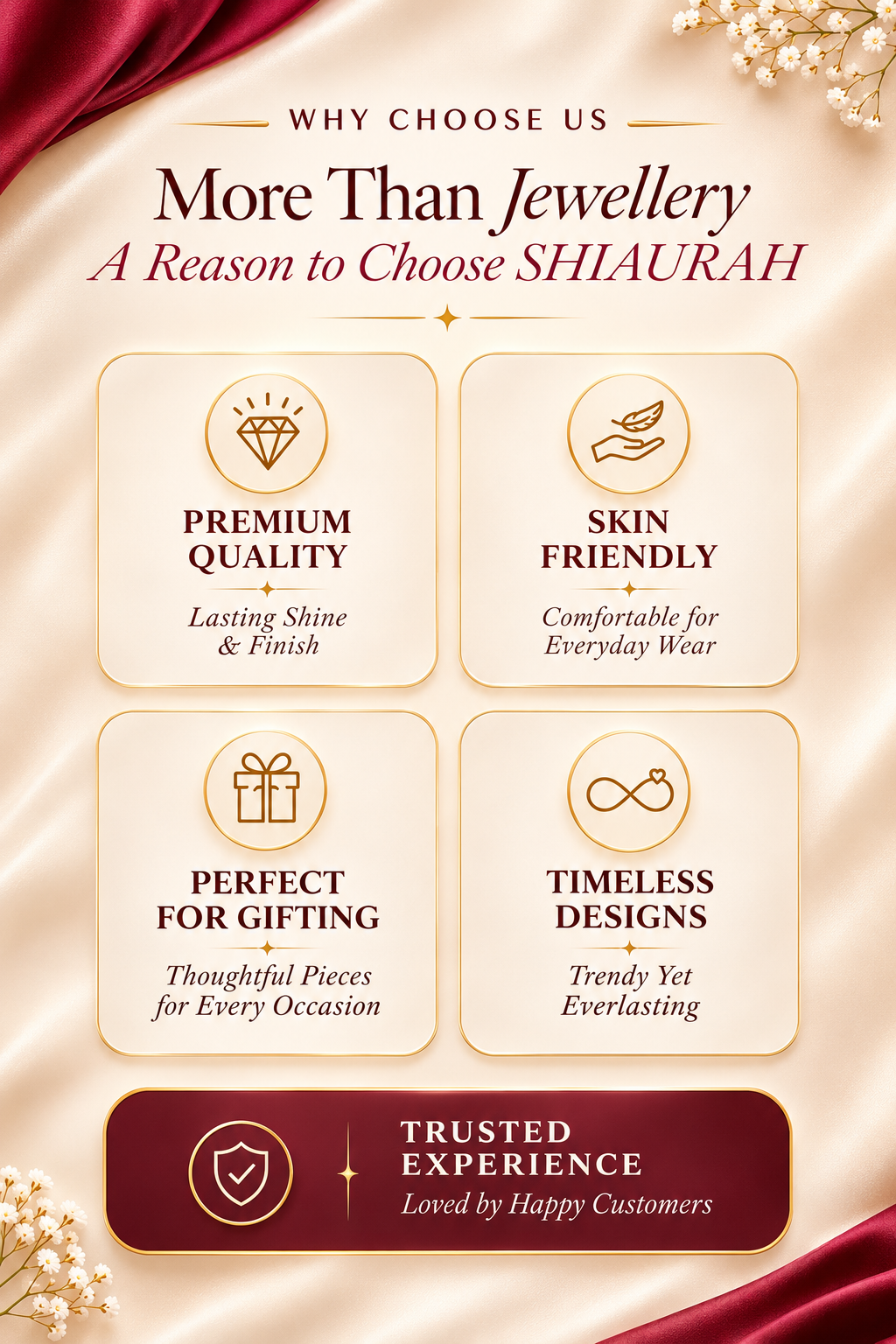 Why Choose SHIAURAH — Premium Quality, Skin Friendly, Perfect for Gifting, Timeless Designs and Trusted Experience